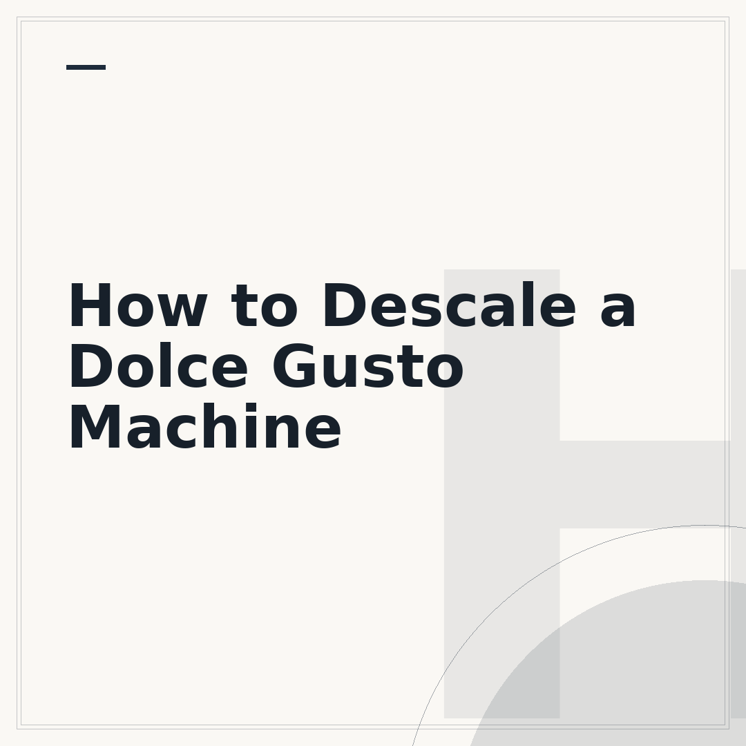 How to Descale a Dolce Gusto Machine