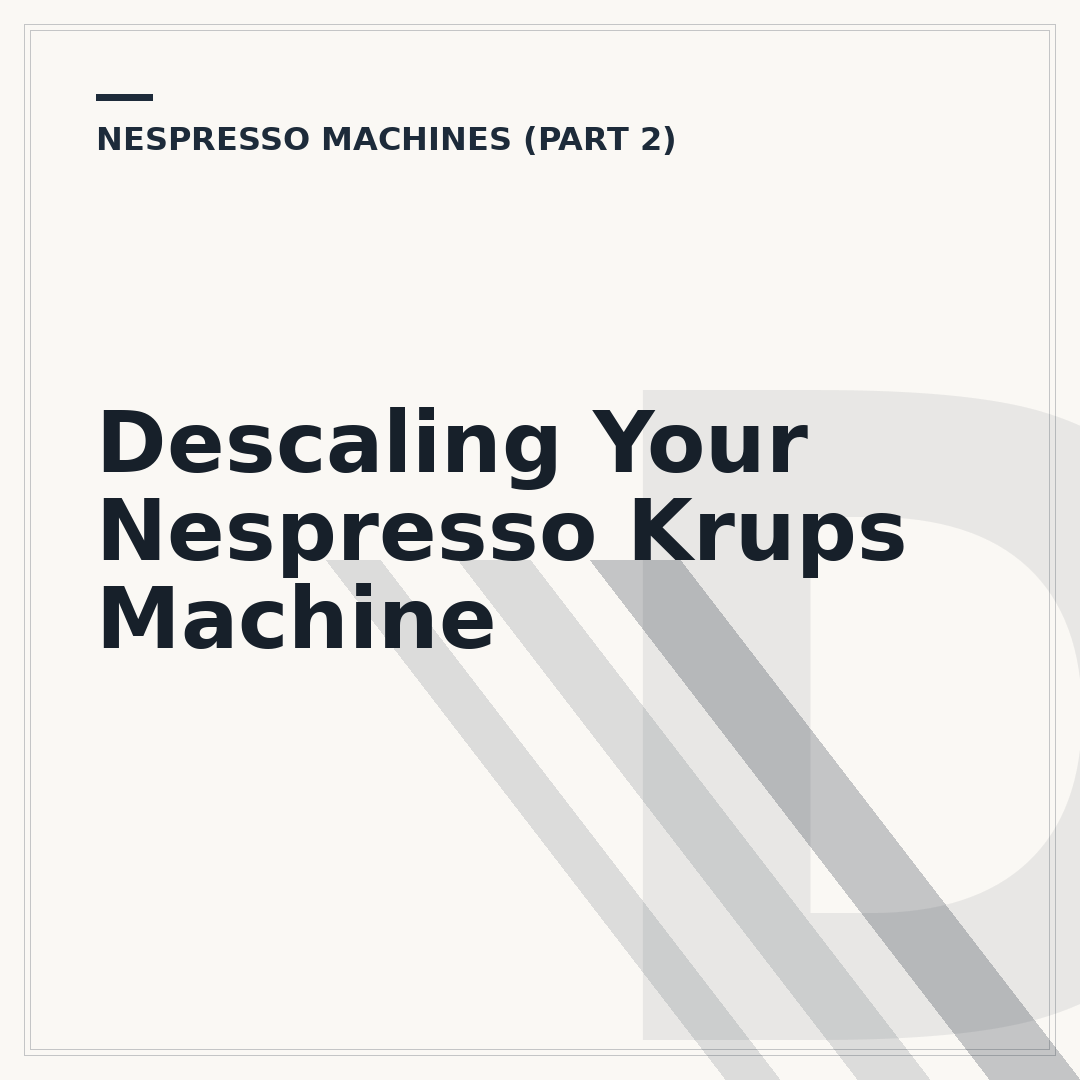 Descaling Your Nespresso Krups Machine