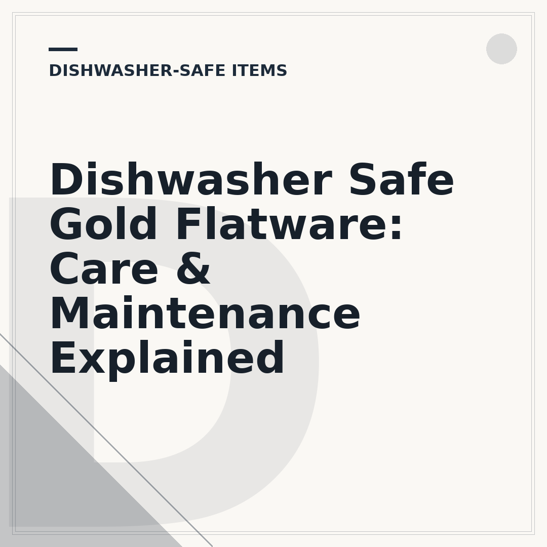 Dishwasher Safe Gold Flatware: Care & Maintenance Explained