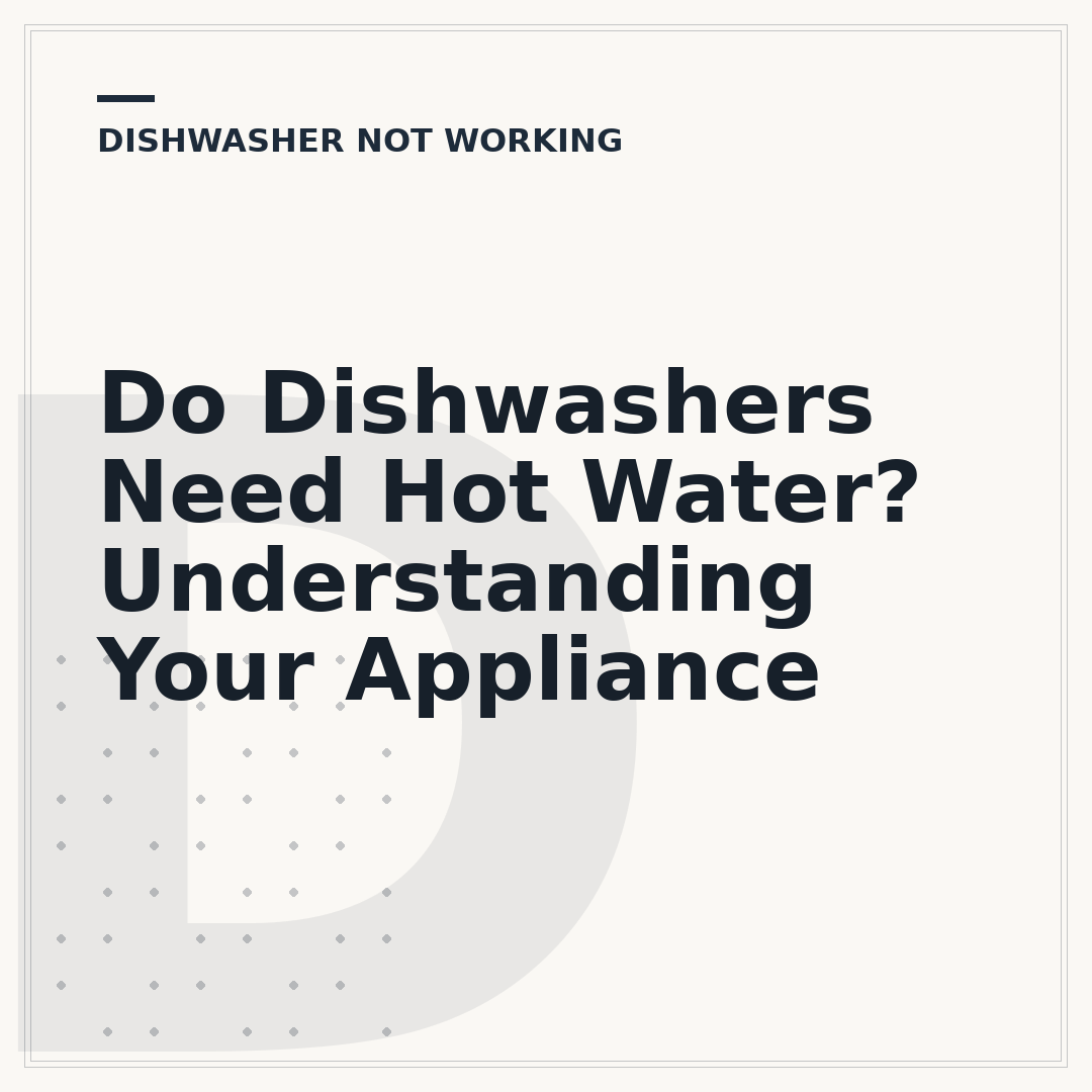 Do Dishwashers Need Hot Water? Understanding Your Appliance