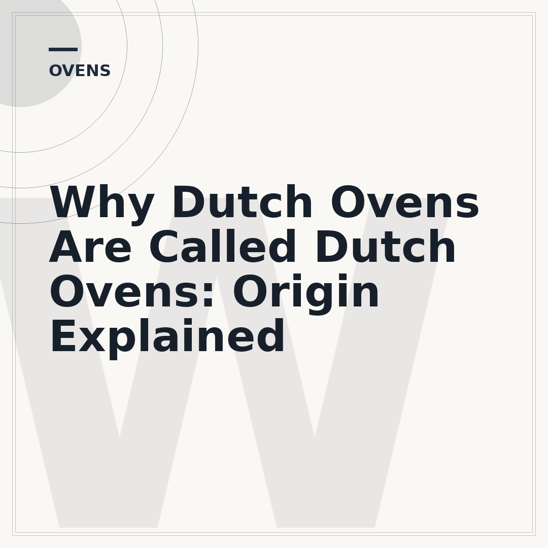 Why Dutch Ovens Are Called Dutch Ovens: Origin Explained