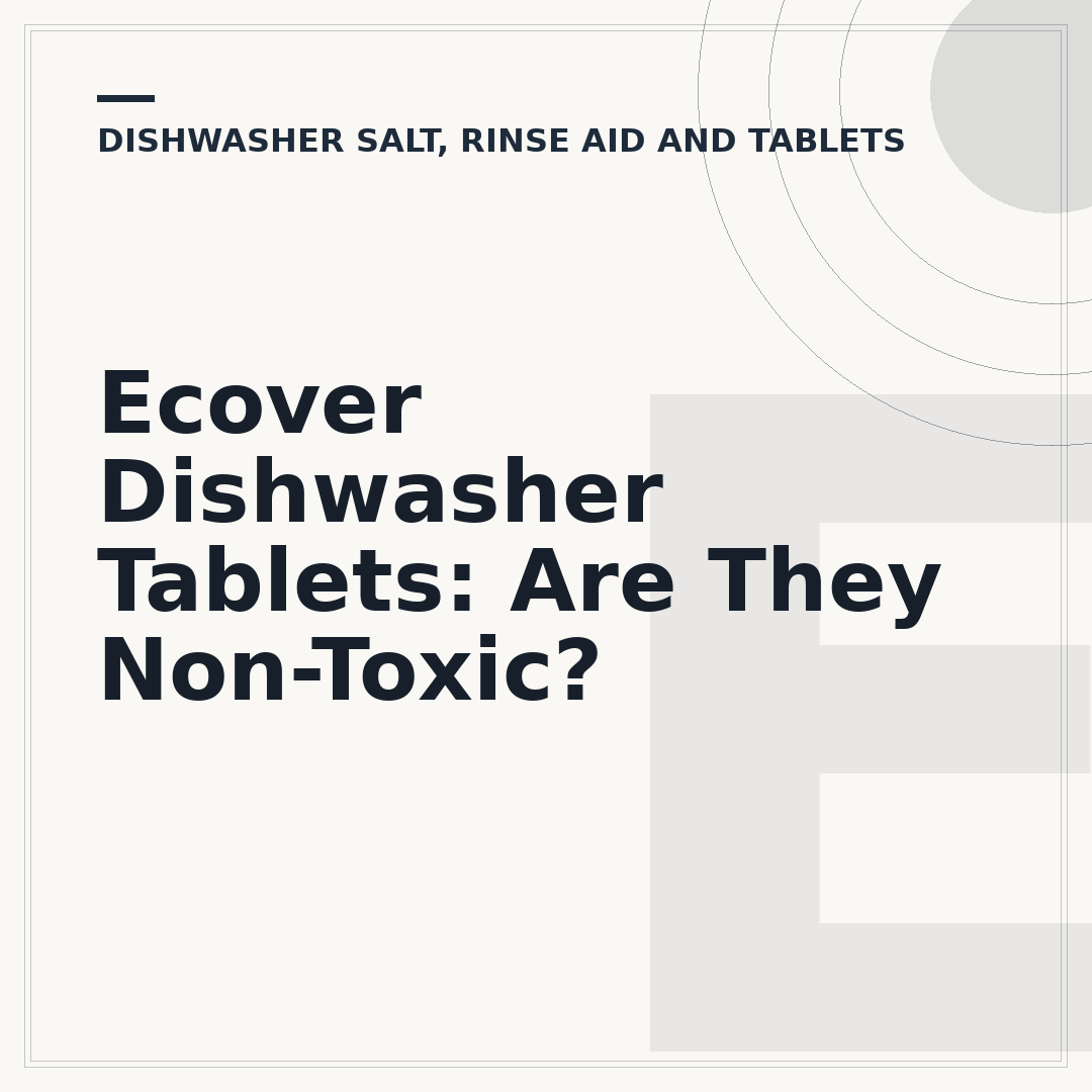 Ecover Dishwasher Tablets: Are They Non-Toxic?