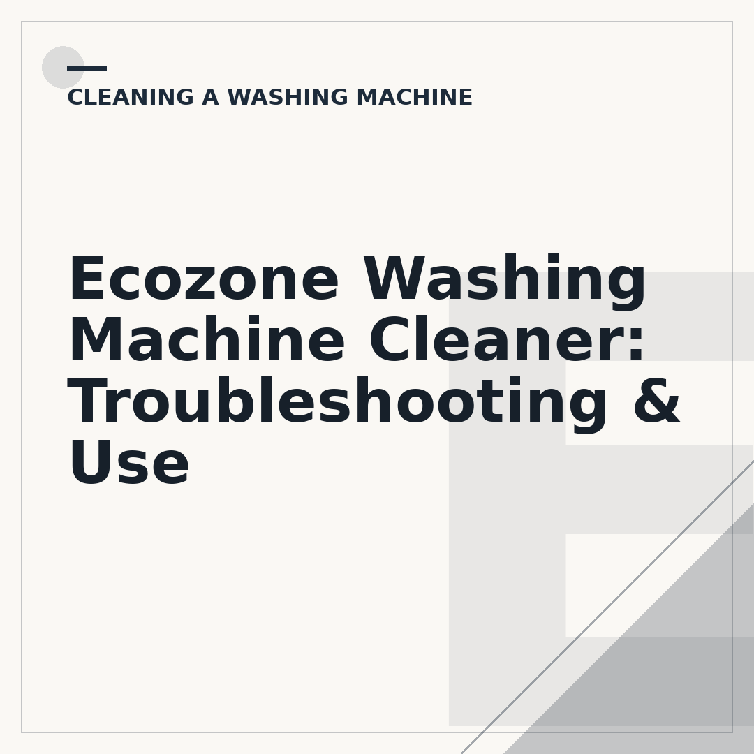 Ecozone Washing Machine Cleaner: Troubleshooting & Use
