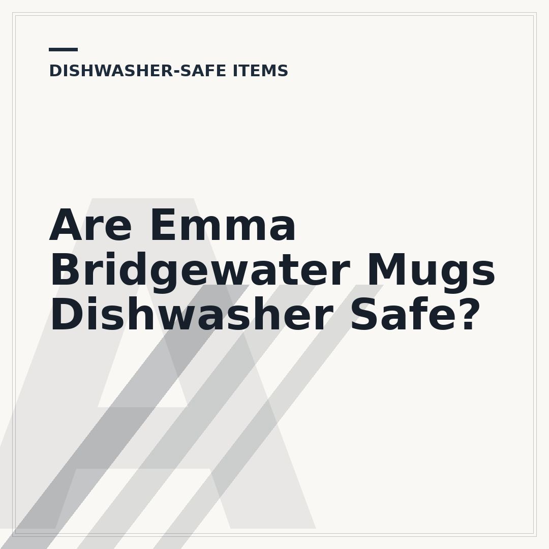 Are Emma Bridgewater Mugs Dishwasher Safe?