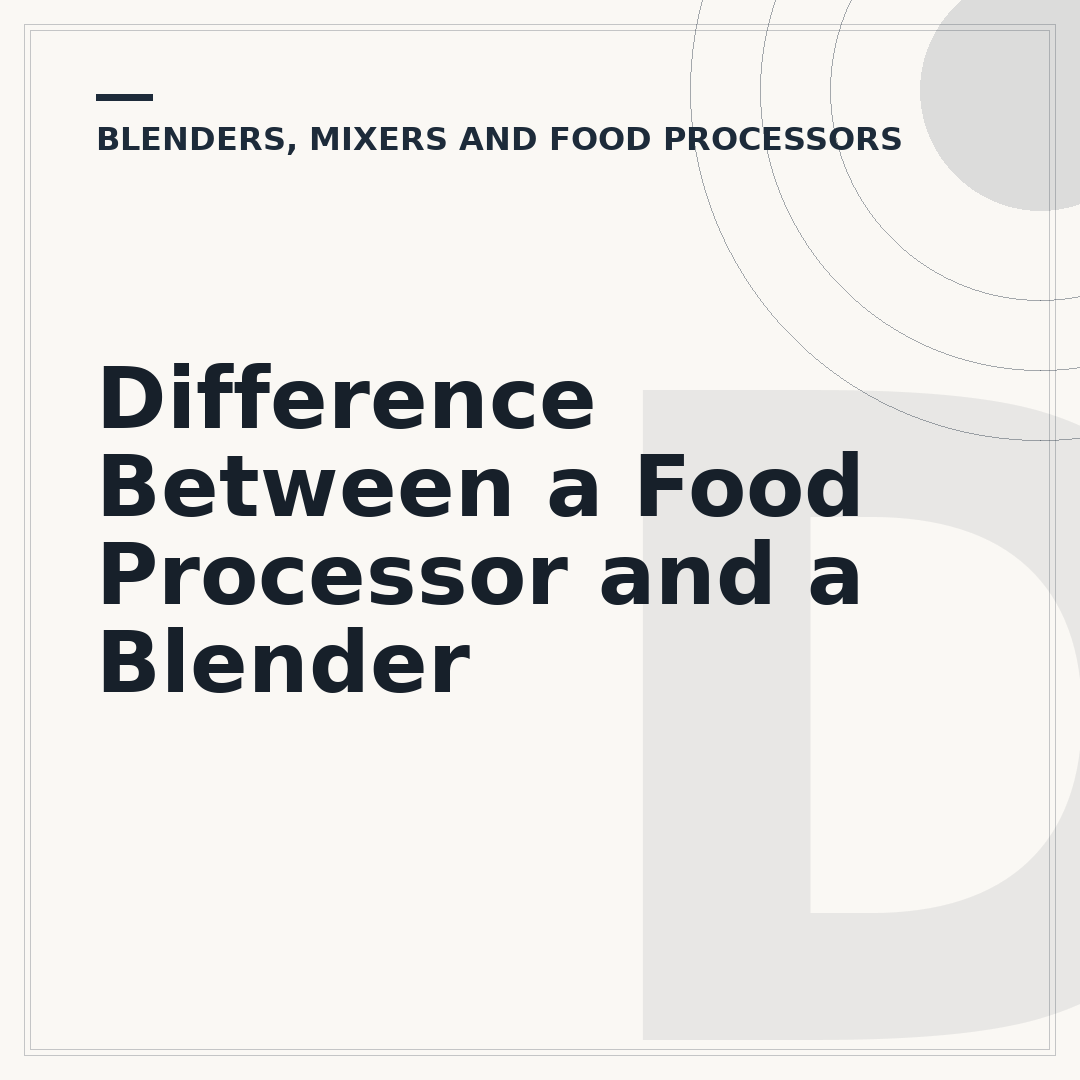 Difference Between a Food Processor and a Blender