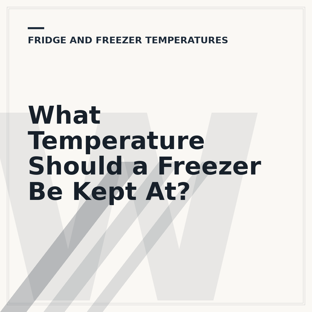 What Temperature Should a Freezer Be Kept At?