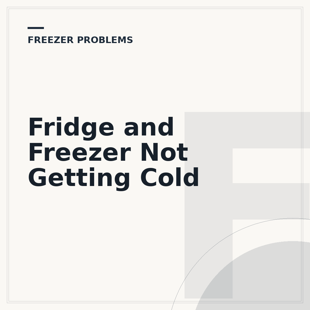 Fridge and Freezer Not Getting Cold