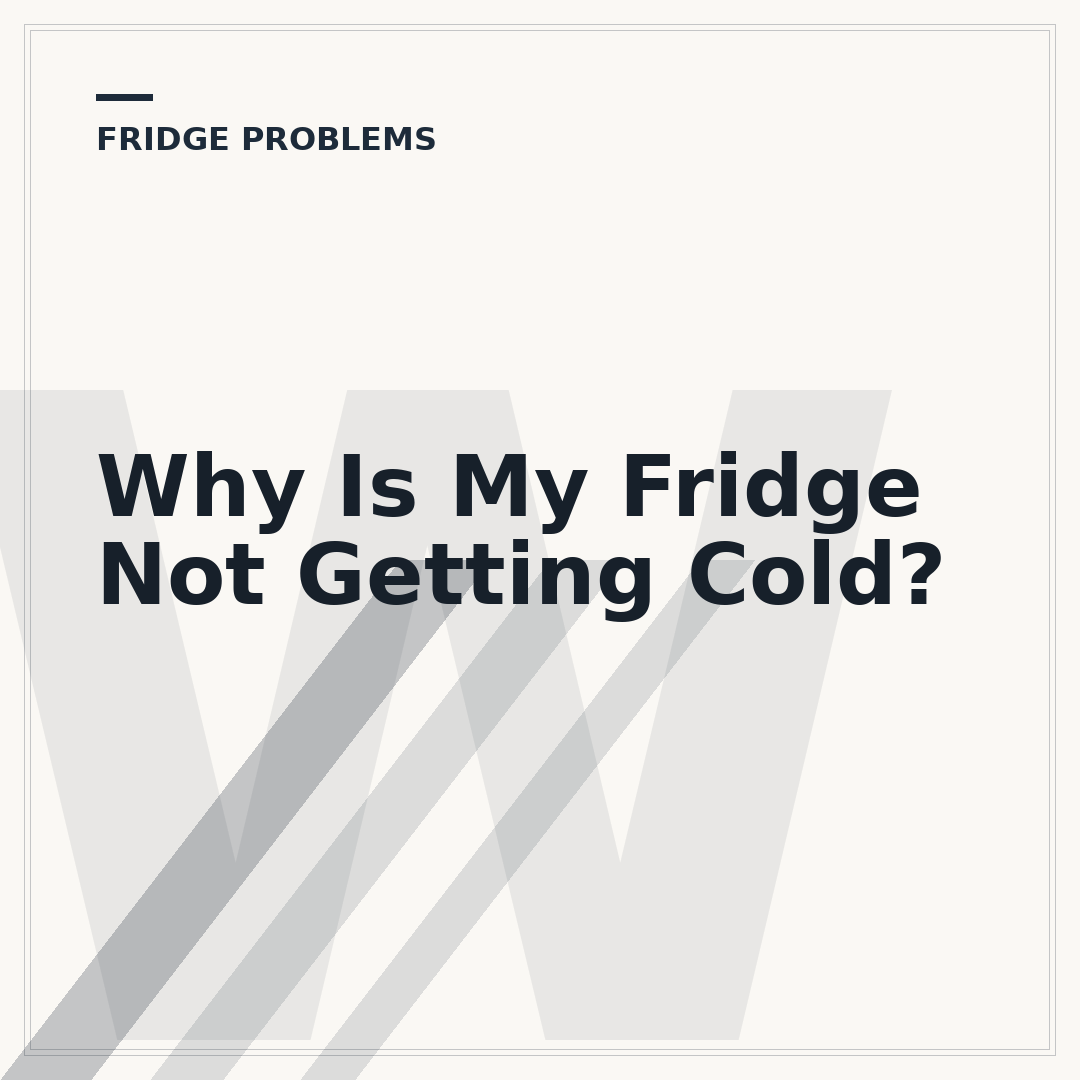 Why Is My Fridge Not Getting Cold?