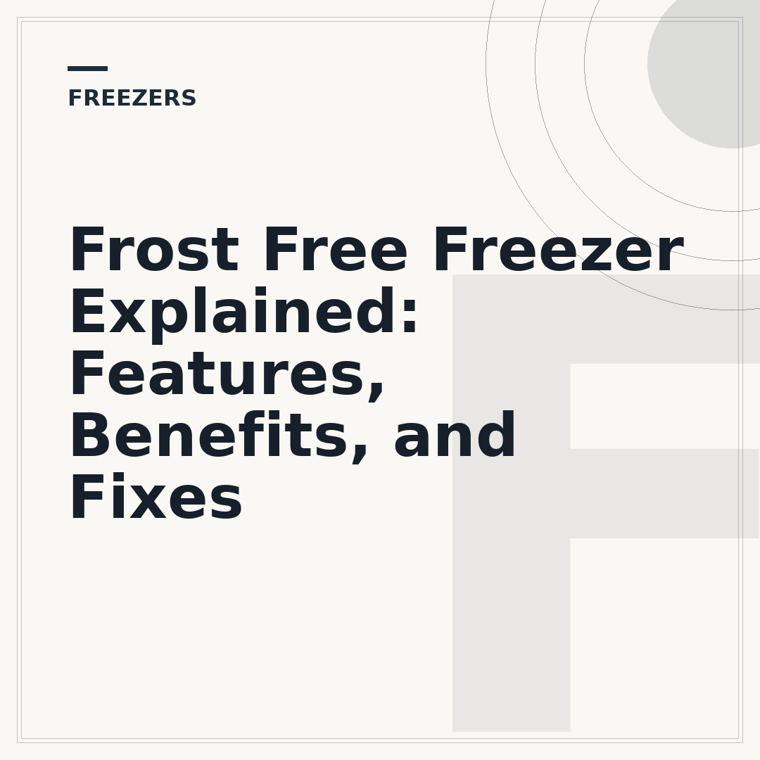 Frost Free Freezer Explained: Features, Benefits, and Fixes