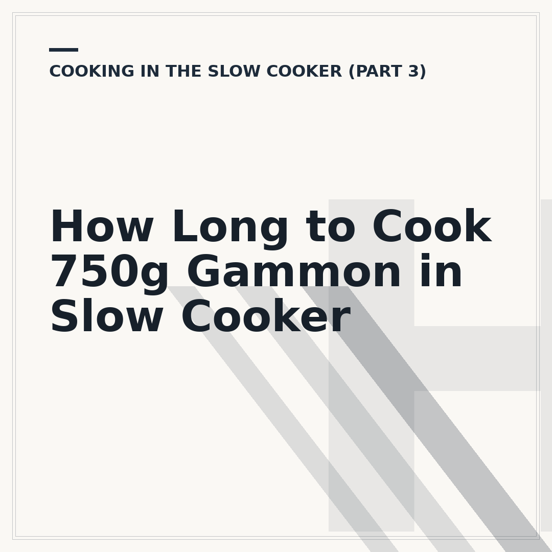 How Long to Cook 750g Gammon in Slow Cooker