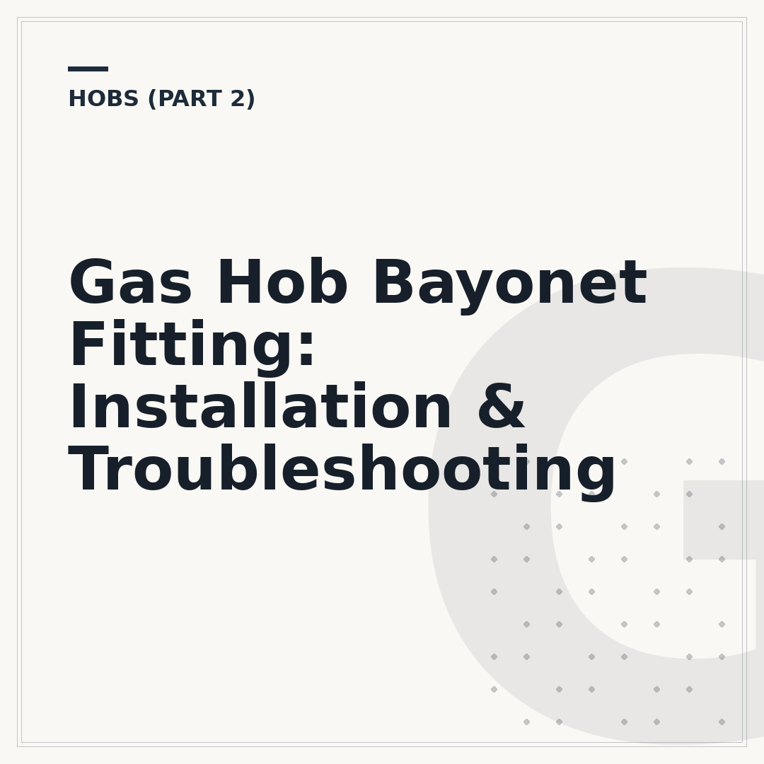 Gas Hob Bayonet Fitting: Installation & Troubleshooting