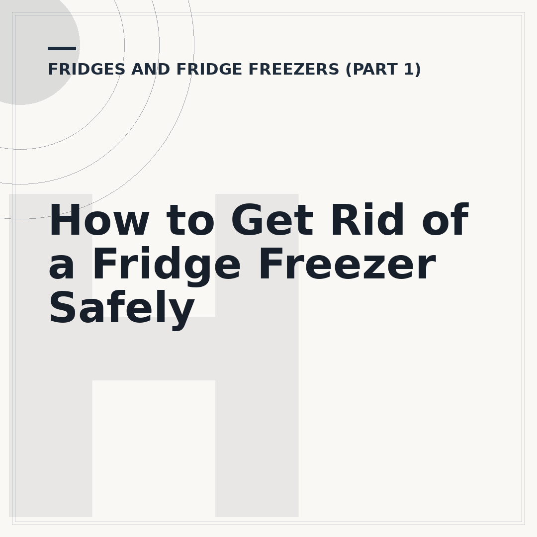 How to Get Rid of a Fridge Freezer Safely