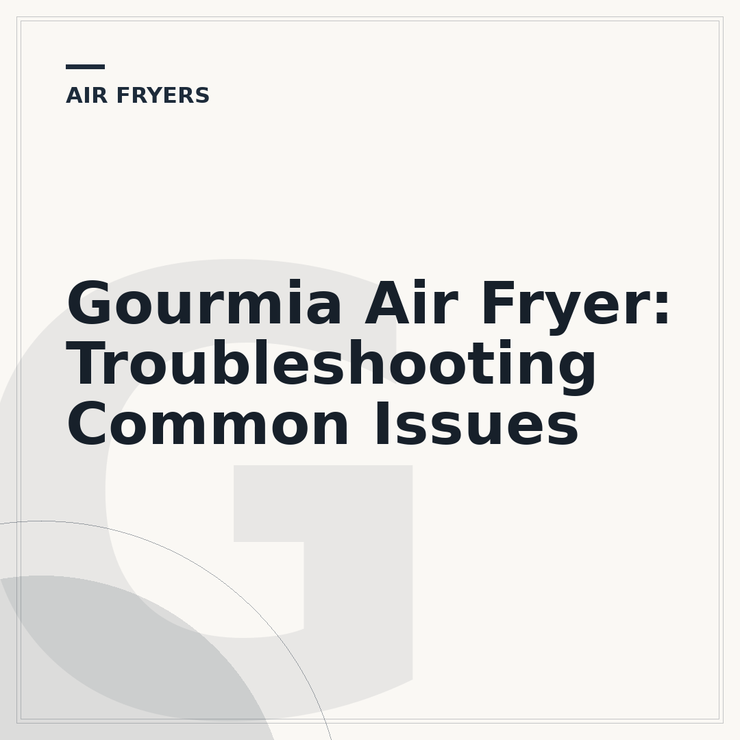 Gourmia Air Fryer: Troubleshooting Common Issues