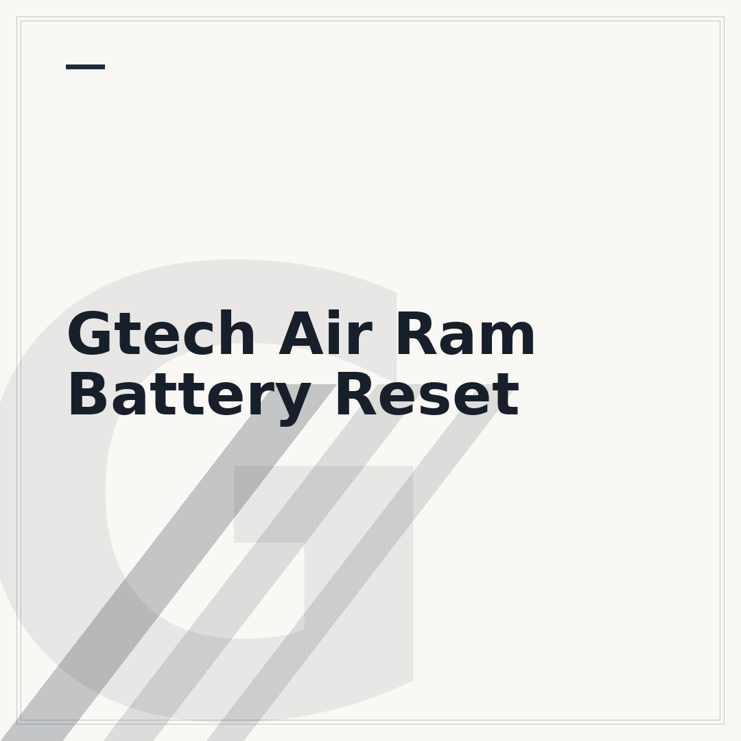 Gtech Air Ram Battery Reset