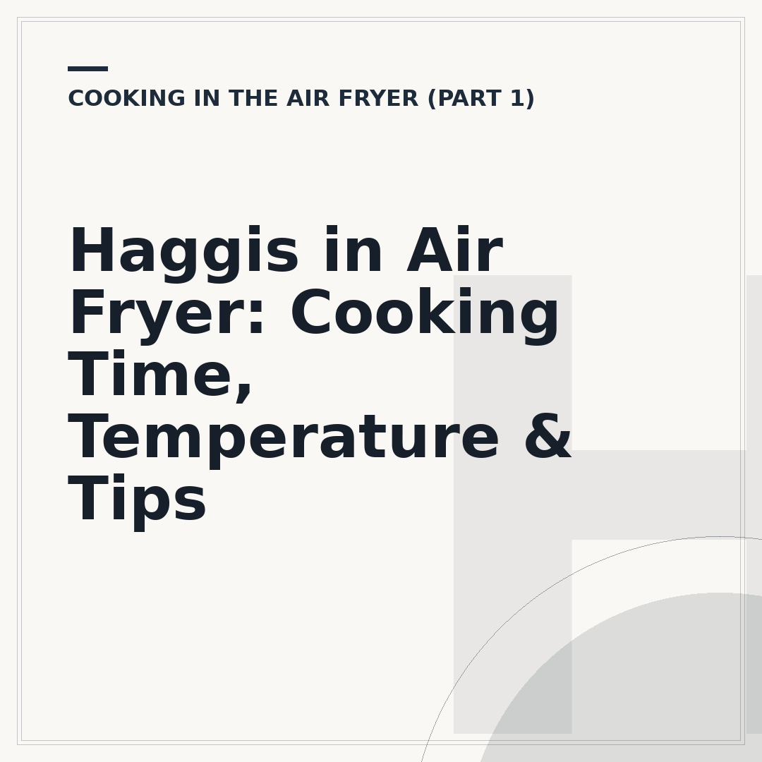Haggis in Air Fryer: Cooking Time, Temperature & Tips