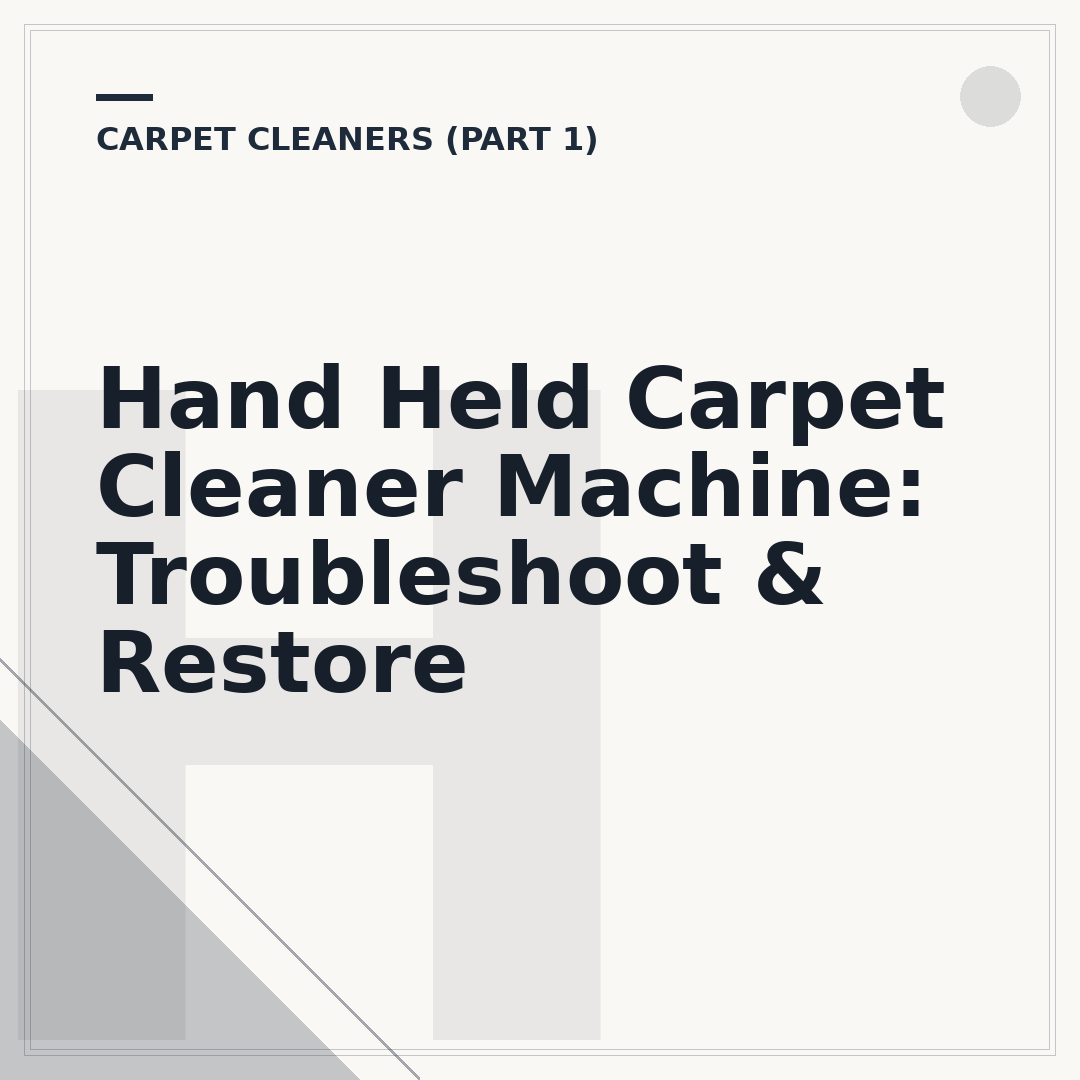 Hand Held Carpet Cleaner Machine: Troubleshoot & Restore