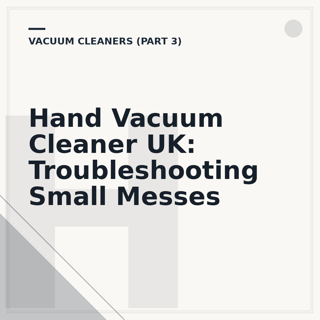 Hand Vacuum Cleaner UK: Troubleshooting Small Messes
