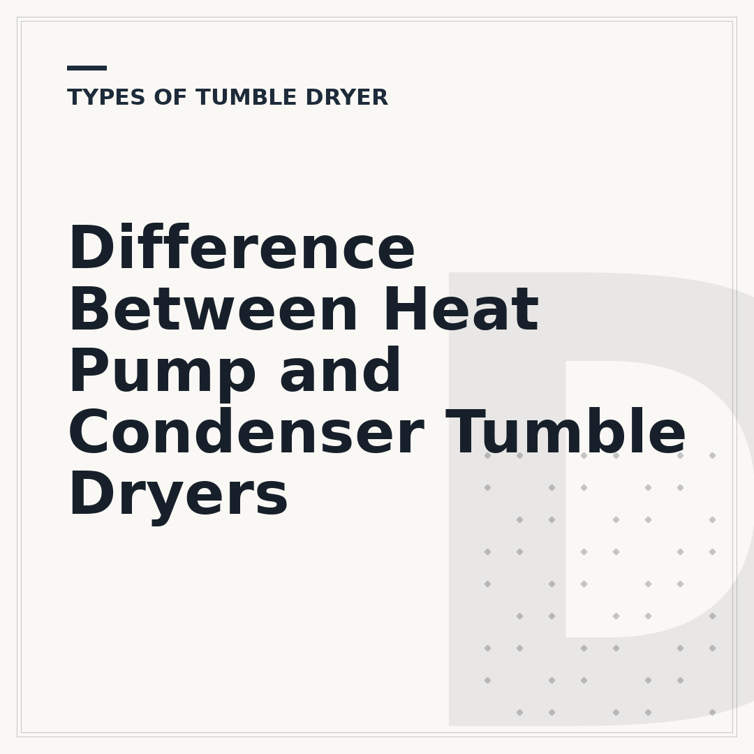 Difference Between Heat Pump and Condenser Tumble Dryers