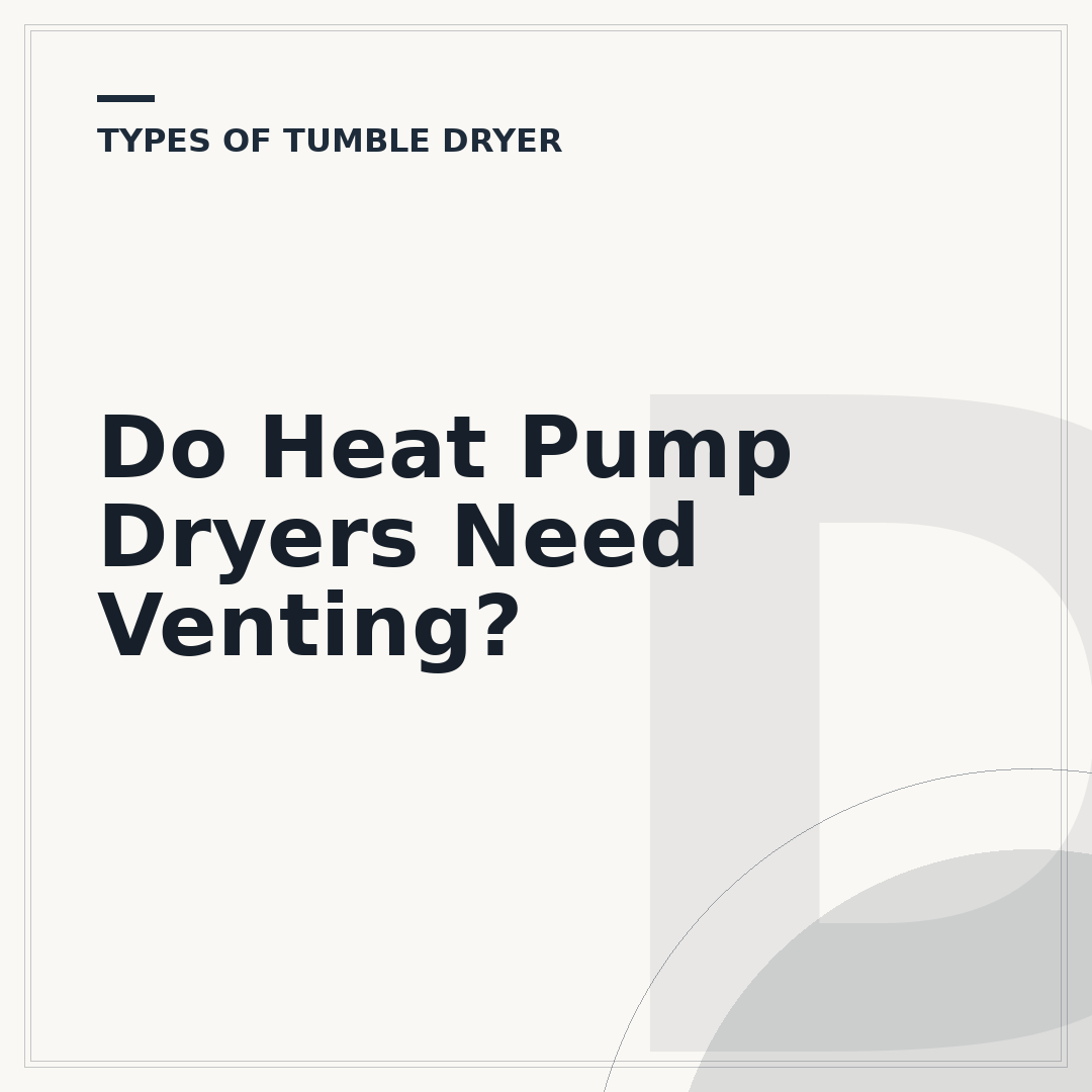 Do Heat Pump Dryers Need Venting?