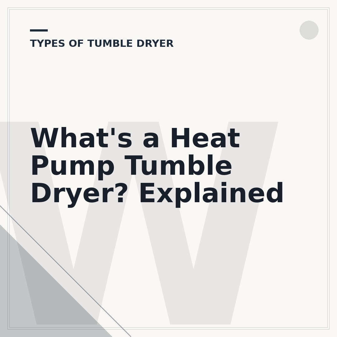 What's a Heat Pump Tumble Dryer? Explained