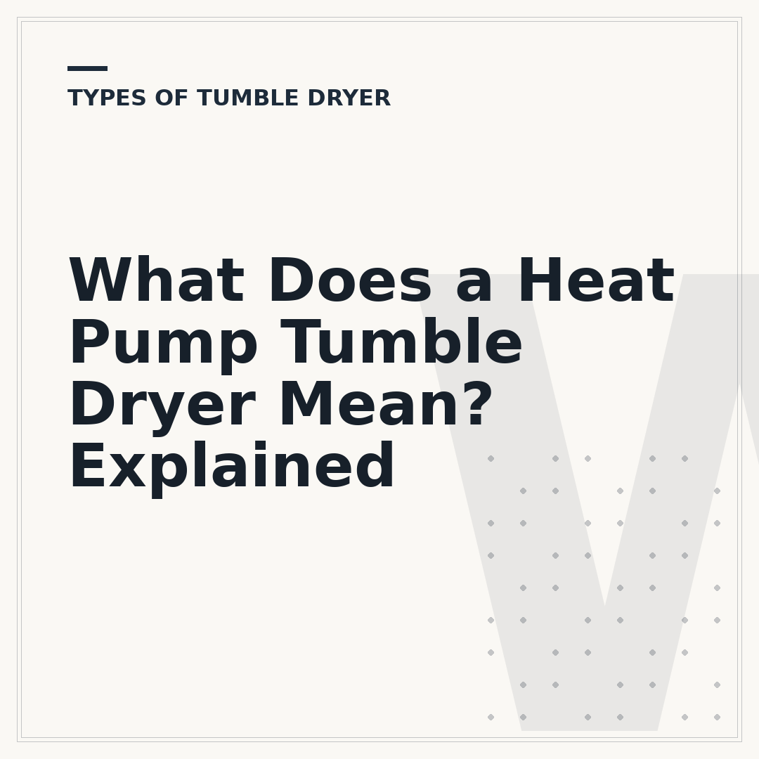 What Does a Heat Pump Tumble Dryer Mean? Explained