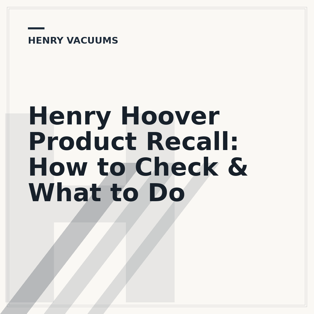 Henry Hoover Product Recall: How to Check & What to Do