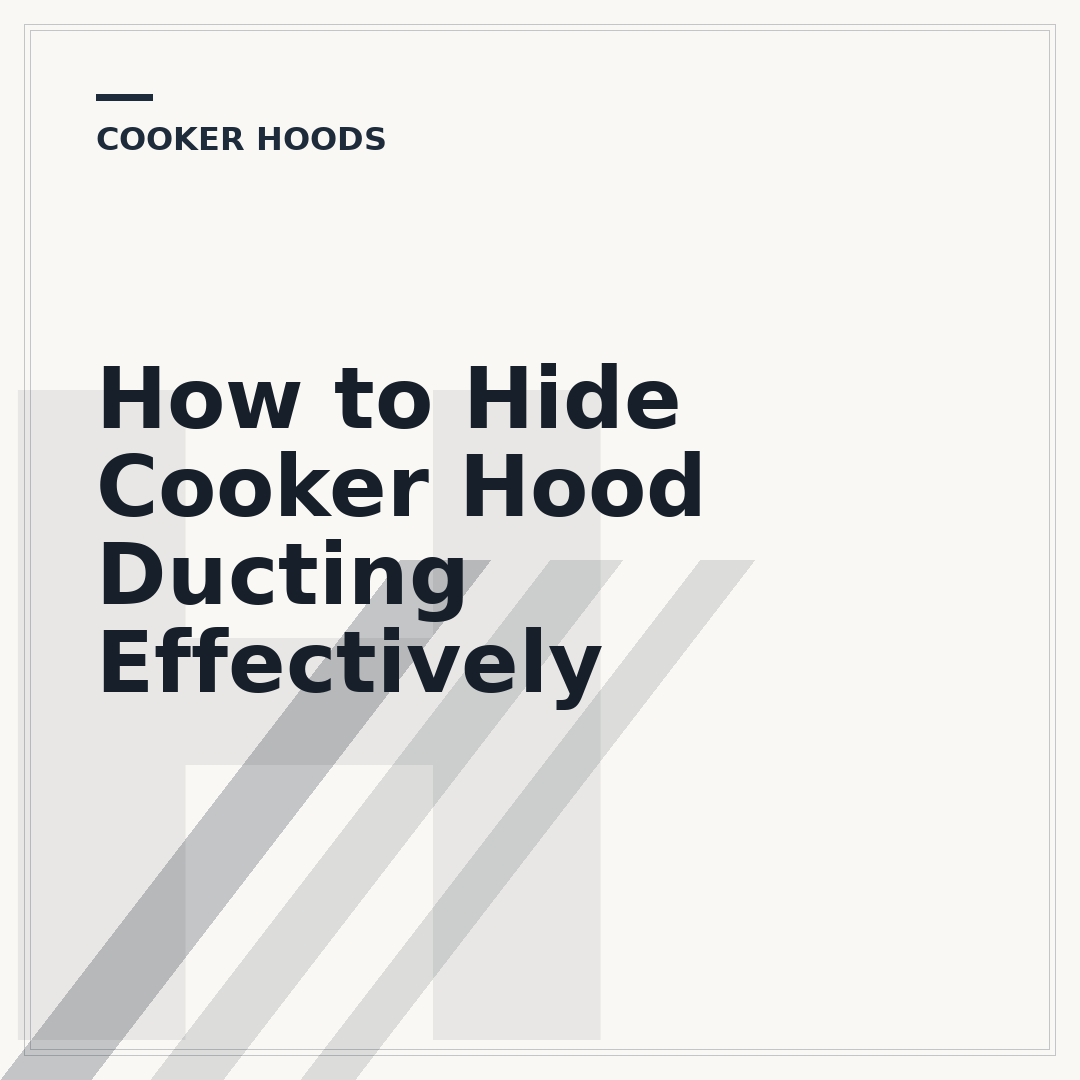 How to Hide Cooker Hood Ducting Effectively
