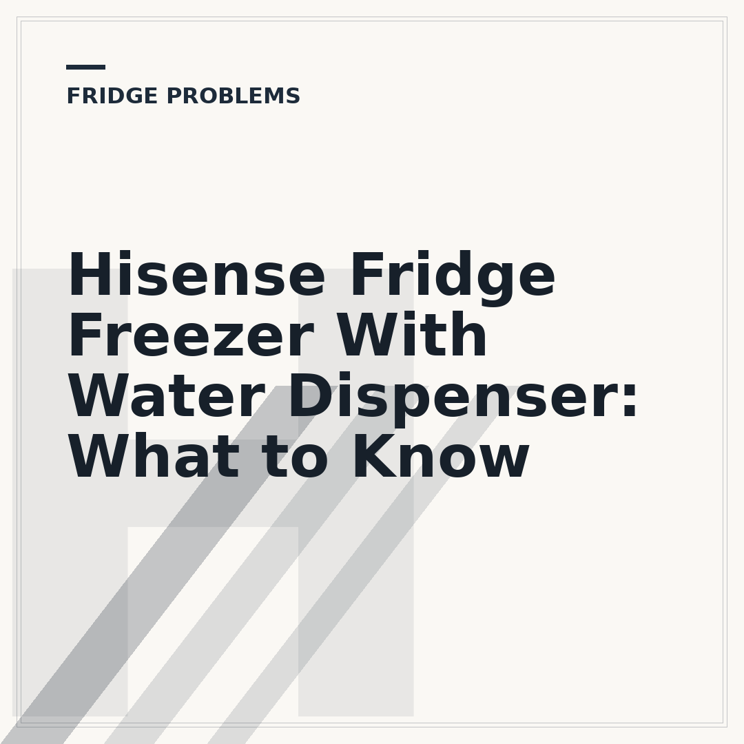 Hisense Fridge Freezer With Water Dispenser: What to Know