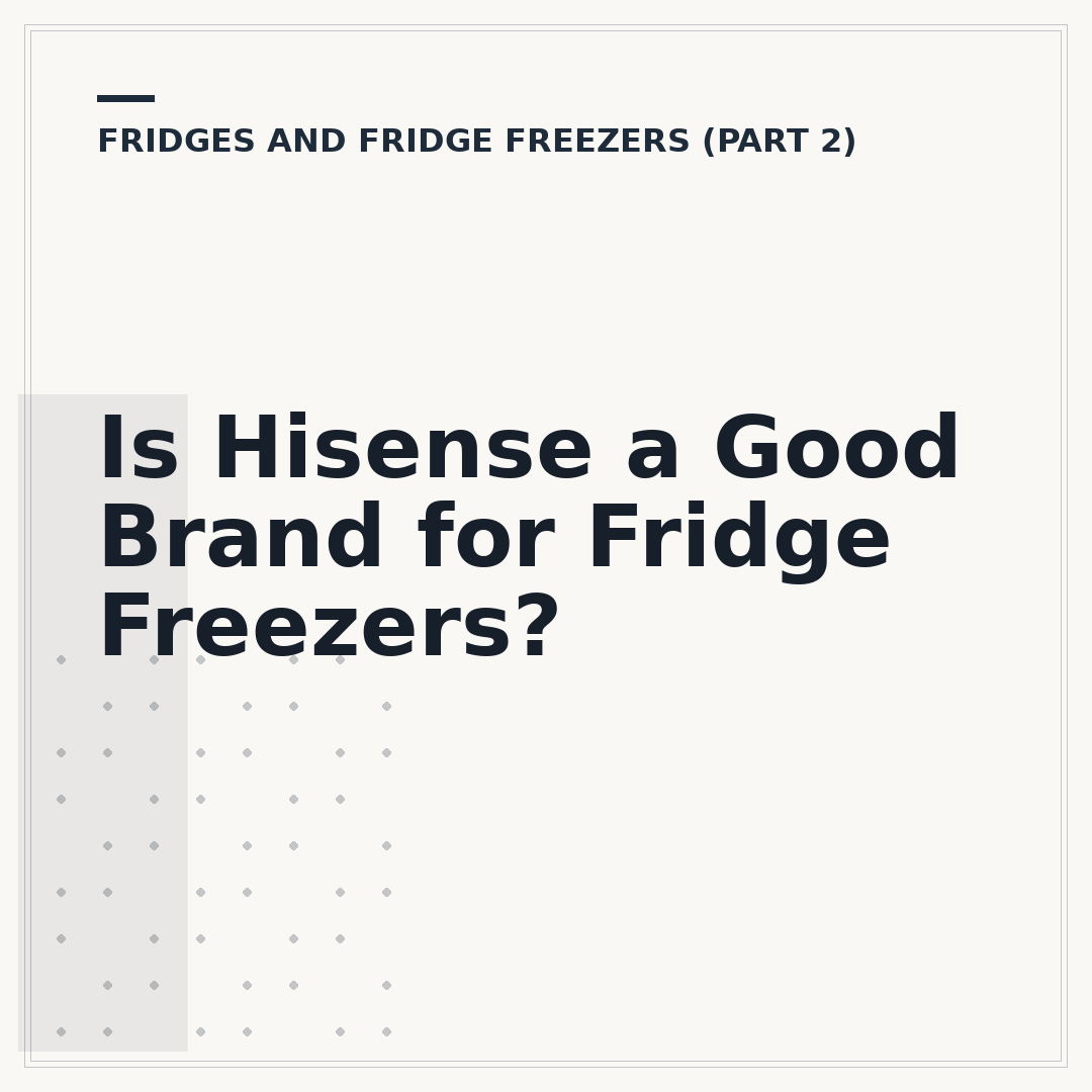 Is Hisense a Good Brand for Fridge Freezers?