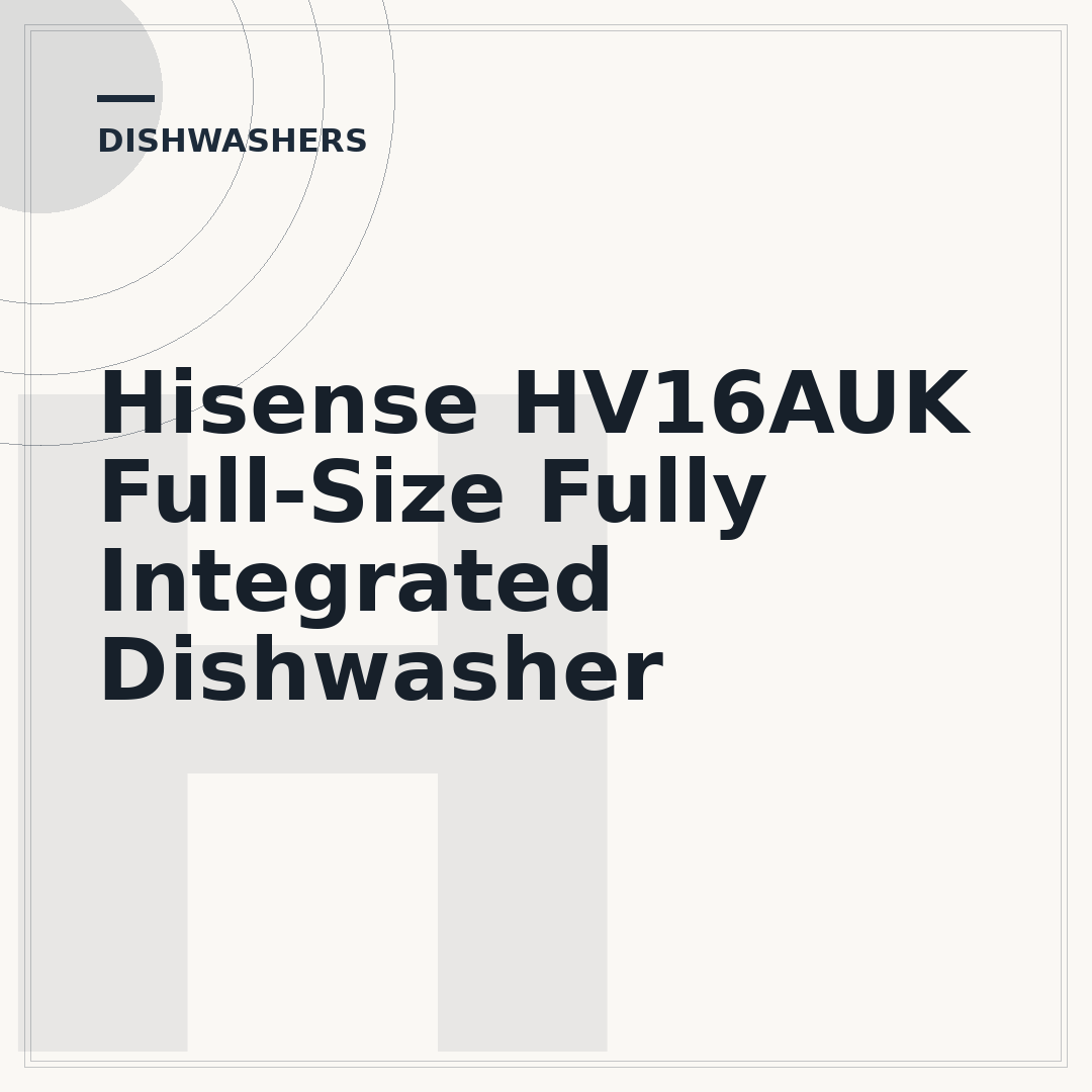 Hisense HV16AUK Full-Size Fully Integrated Dishwasher
