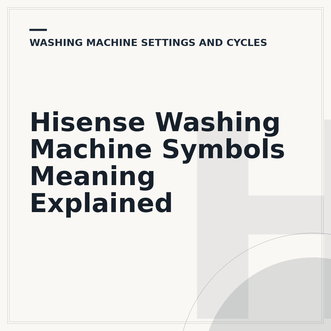 Hisense Washing Machine Symbols Meaning Explained