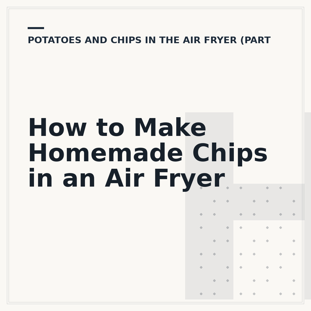 How to Make Homemade Chips in an Air Fryer