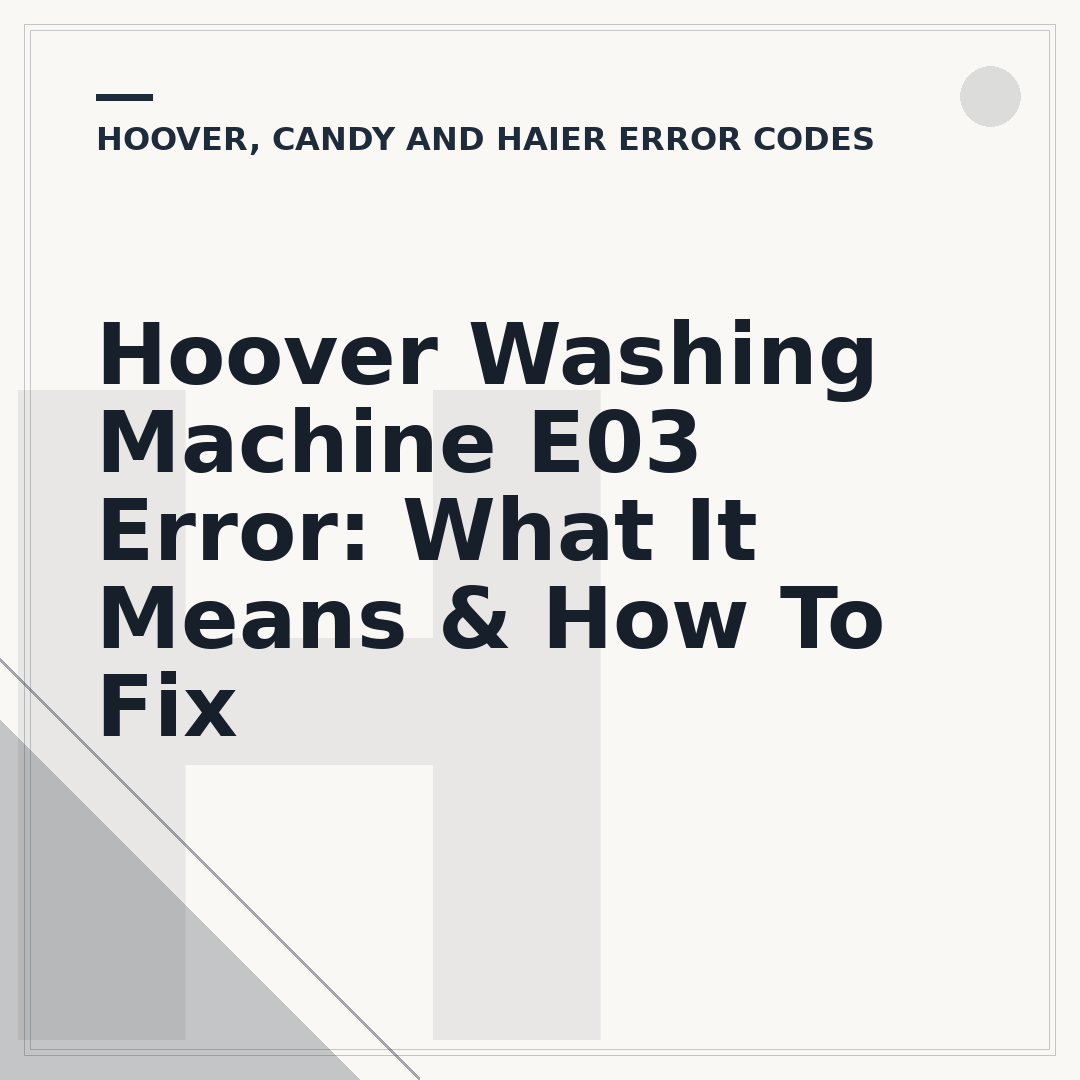 Hoover Washing Machine E03 Error: What It Means & How To Fix