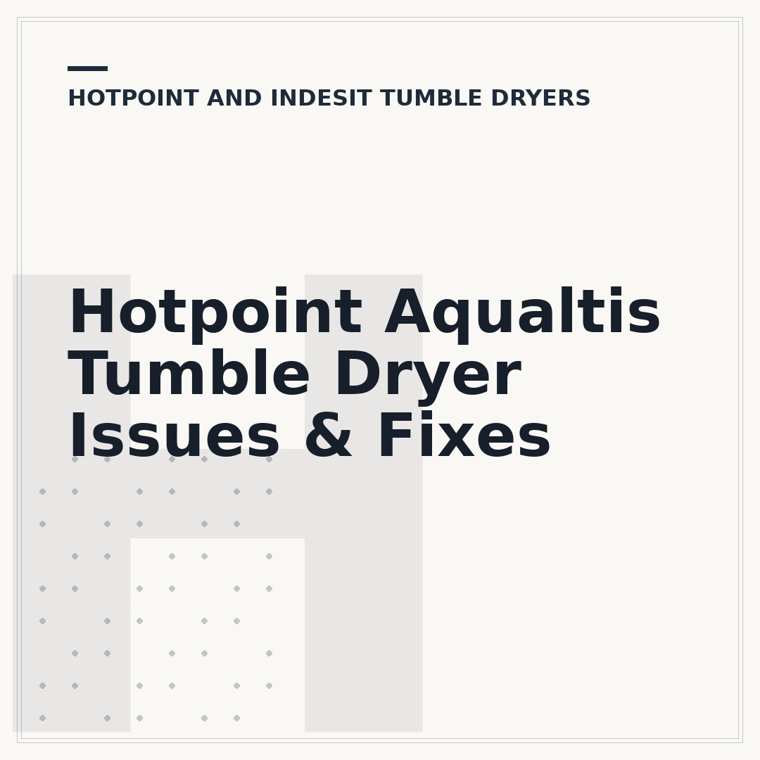 Hotpoint Aqualtis Tumble Dryer Issues & Fixes