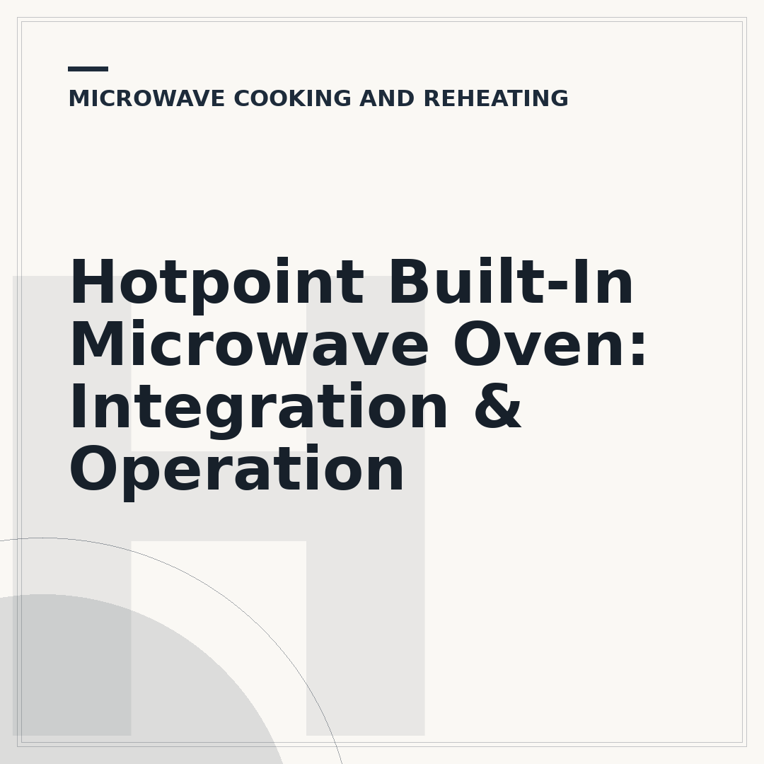 Hotpoint Built-In Microwave Oven: Integration & Operation