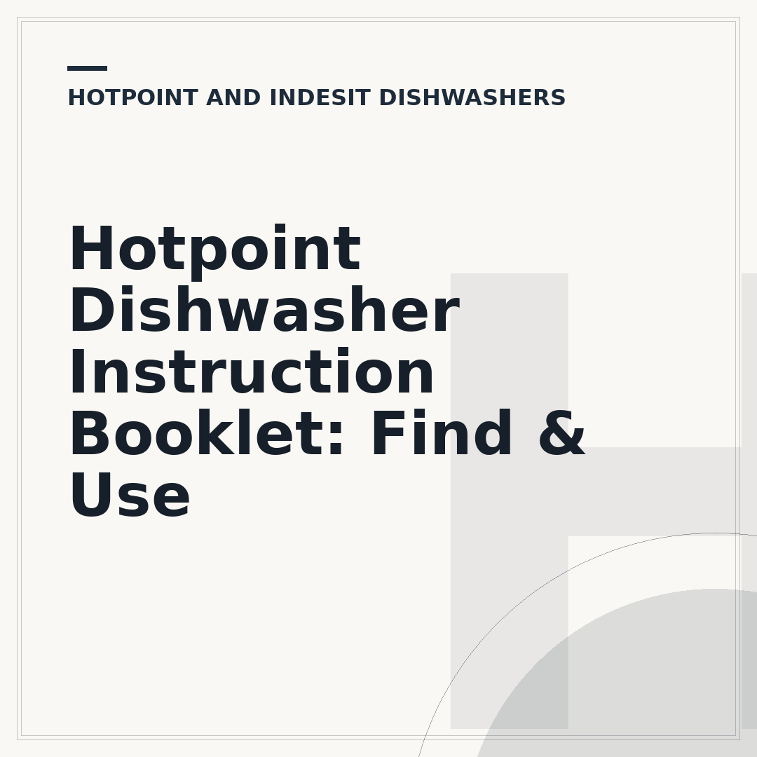 Hotpoint Dishwasher Instruction Booklet: Find & Use