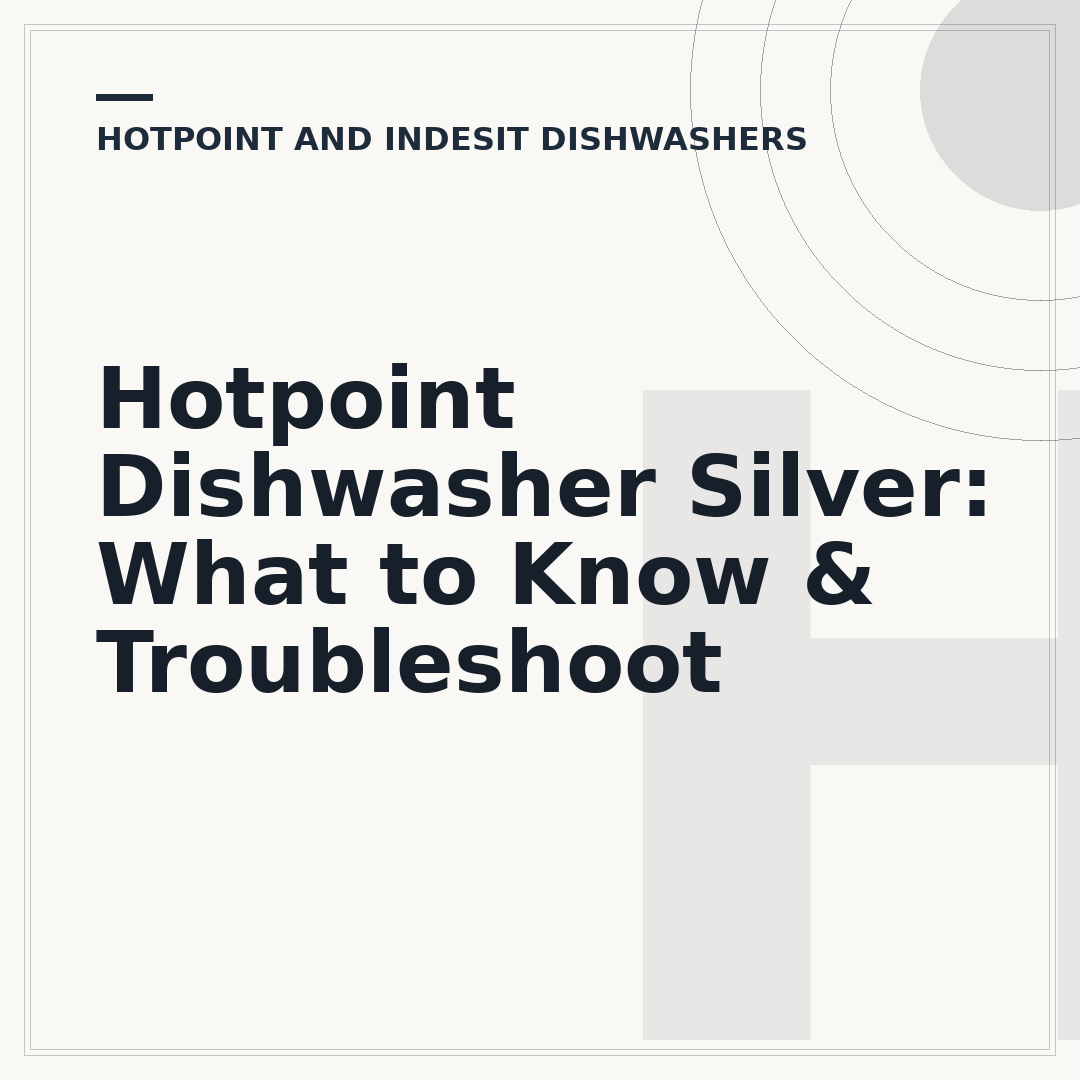 Hotpoint Dishwasher Silver: What to Know & Troubleshoot