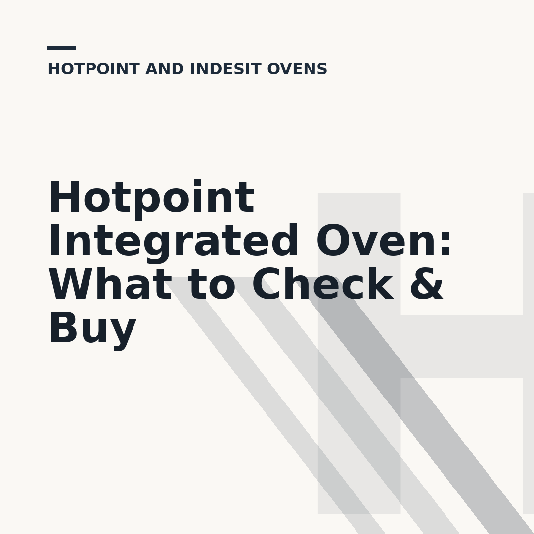 Hotpoint Integrated Oven: What to Check & Buy