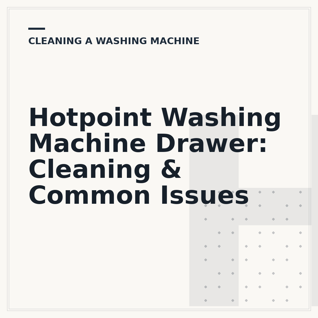 Hotpoint Washing Machine Drawer: Cleaning & Common Issues