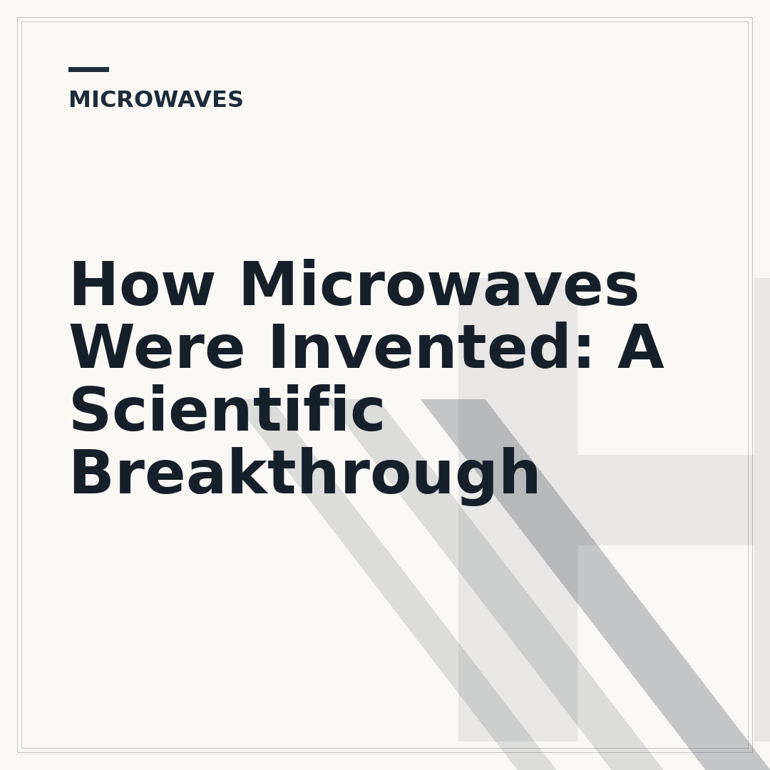 How Microwaves Were Invented: A Scientific Breakthrough