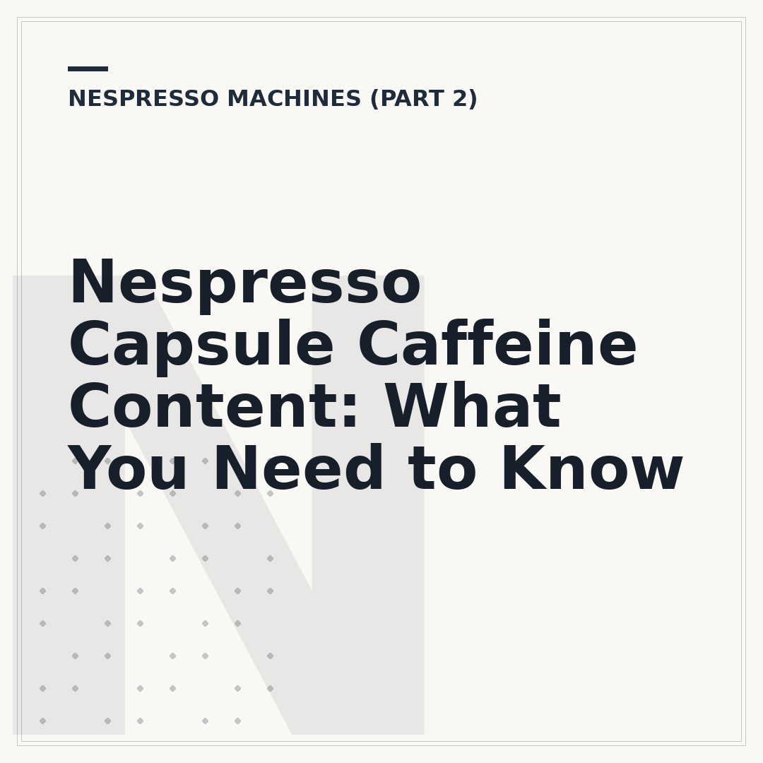 Nespresso Capsule Caffeine Content: What You Need to Know