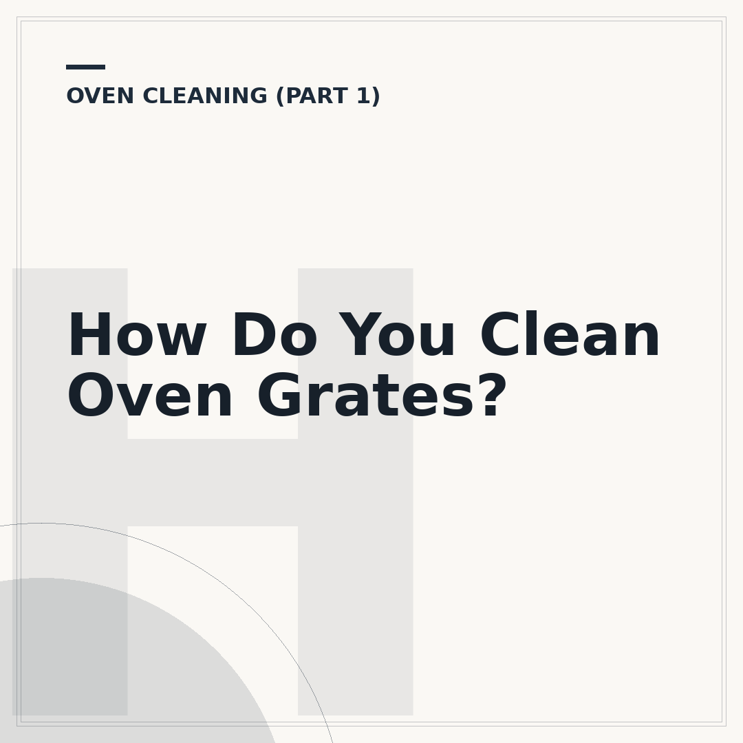 How Do You Clean Oven Grates?