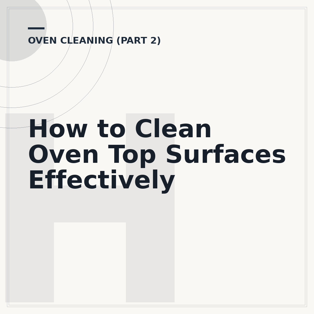How to Clean Oven Top Surfaces Effectively