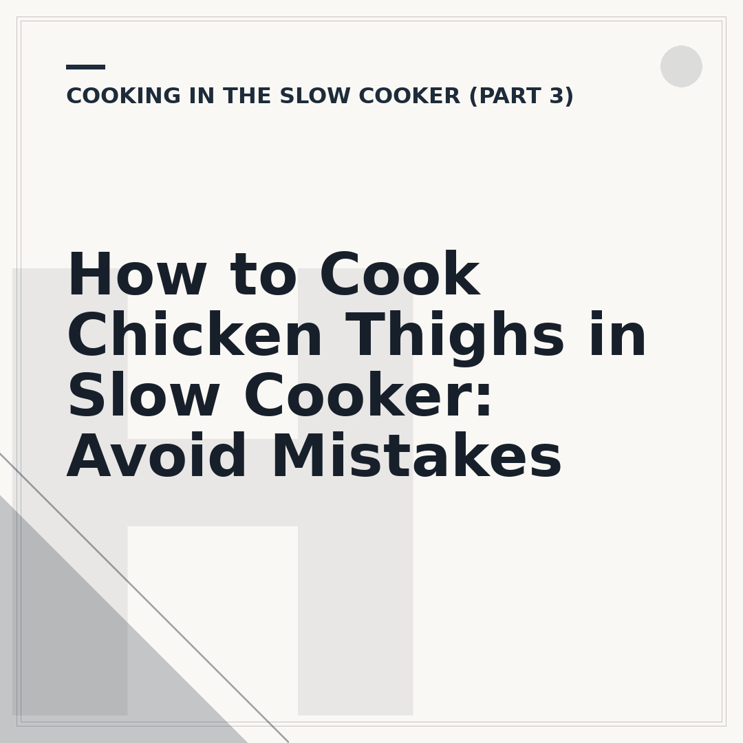 How to Cook Chicken Thighs in Slow Cooker: Avoid Mistakes