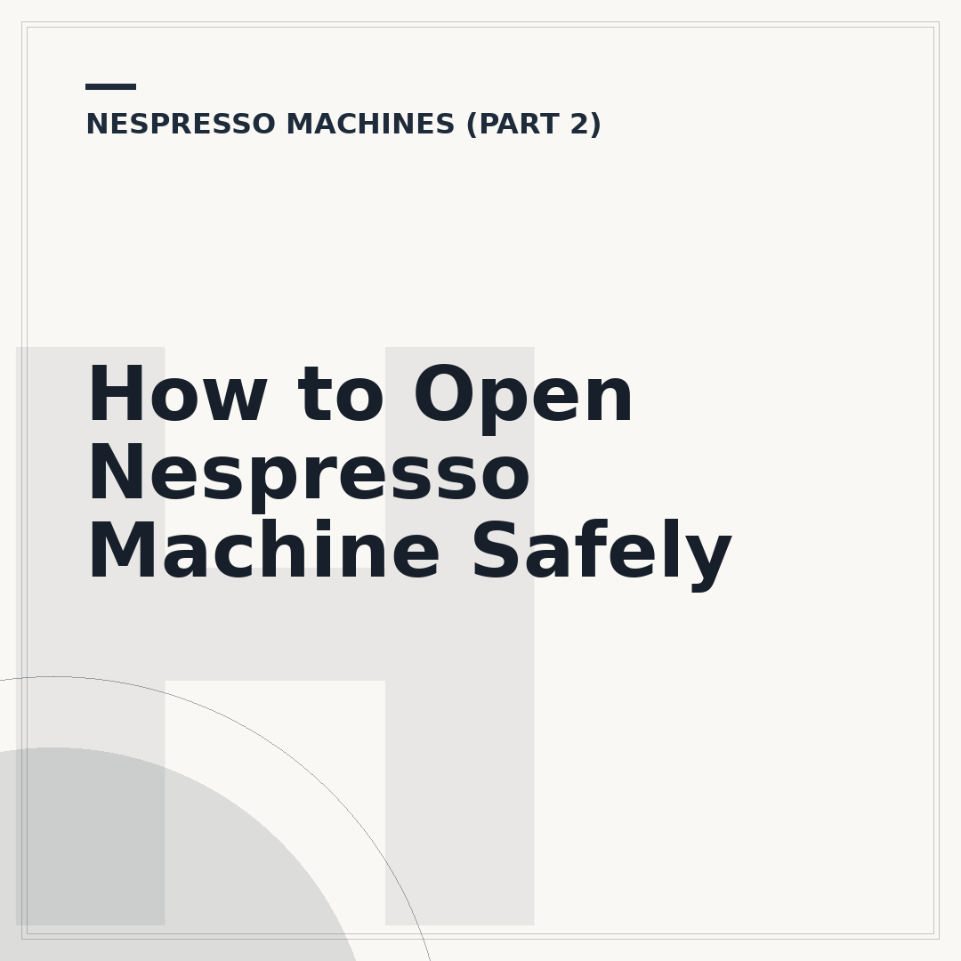 How to Open Nespresso Machine Safely