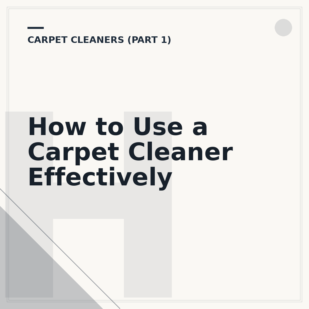 How to Use a Carpet Cleaner Effectively