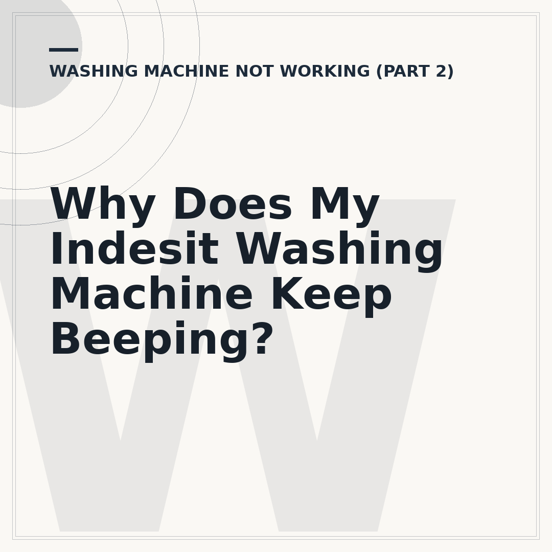 Why Does My Indesit Washing Machine Keep Beeping?