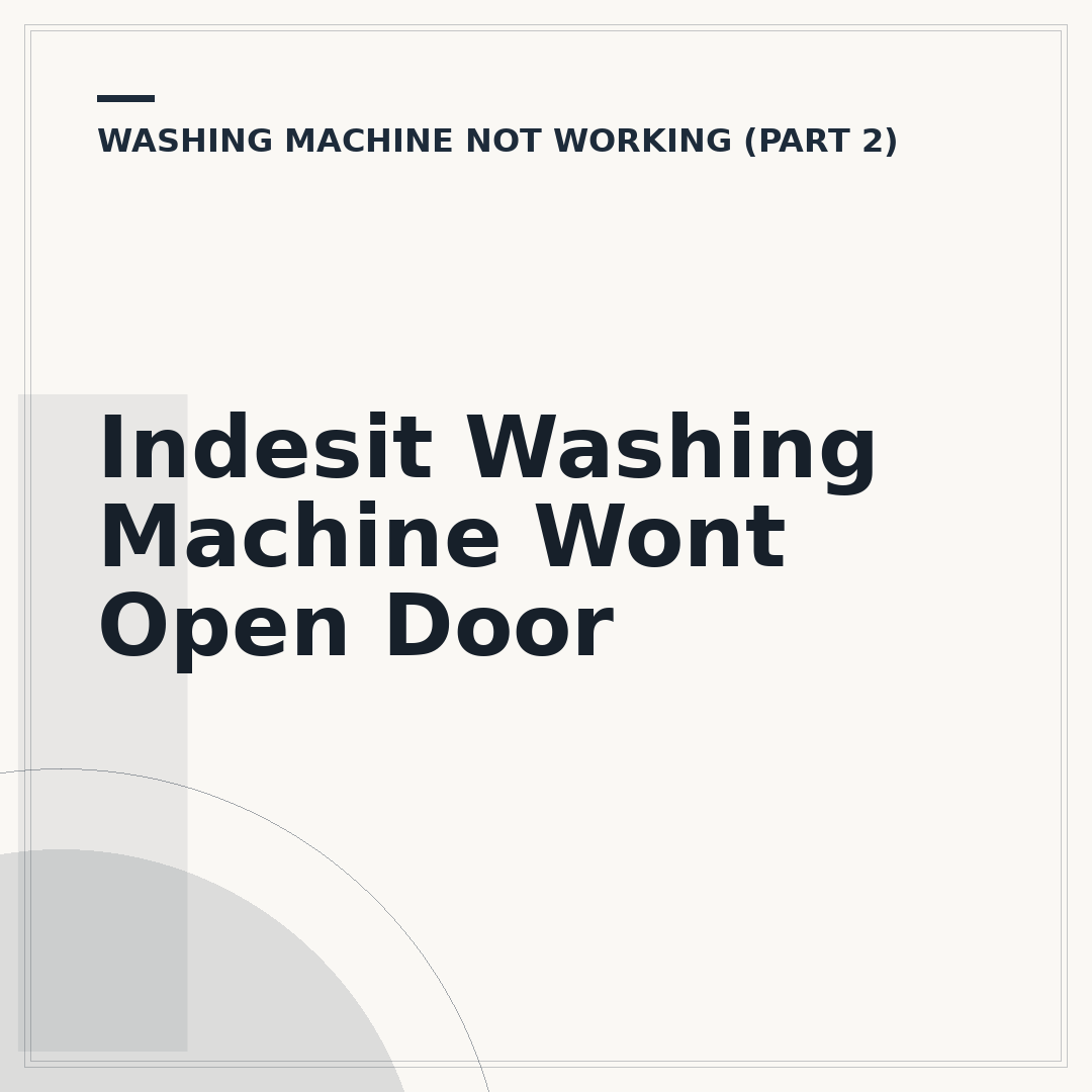 Indesit Washing Machine Wont Open Door