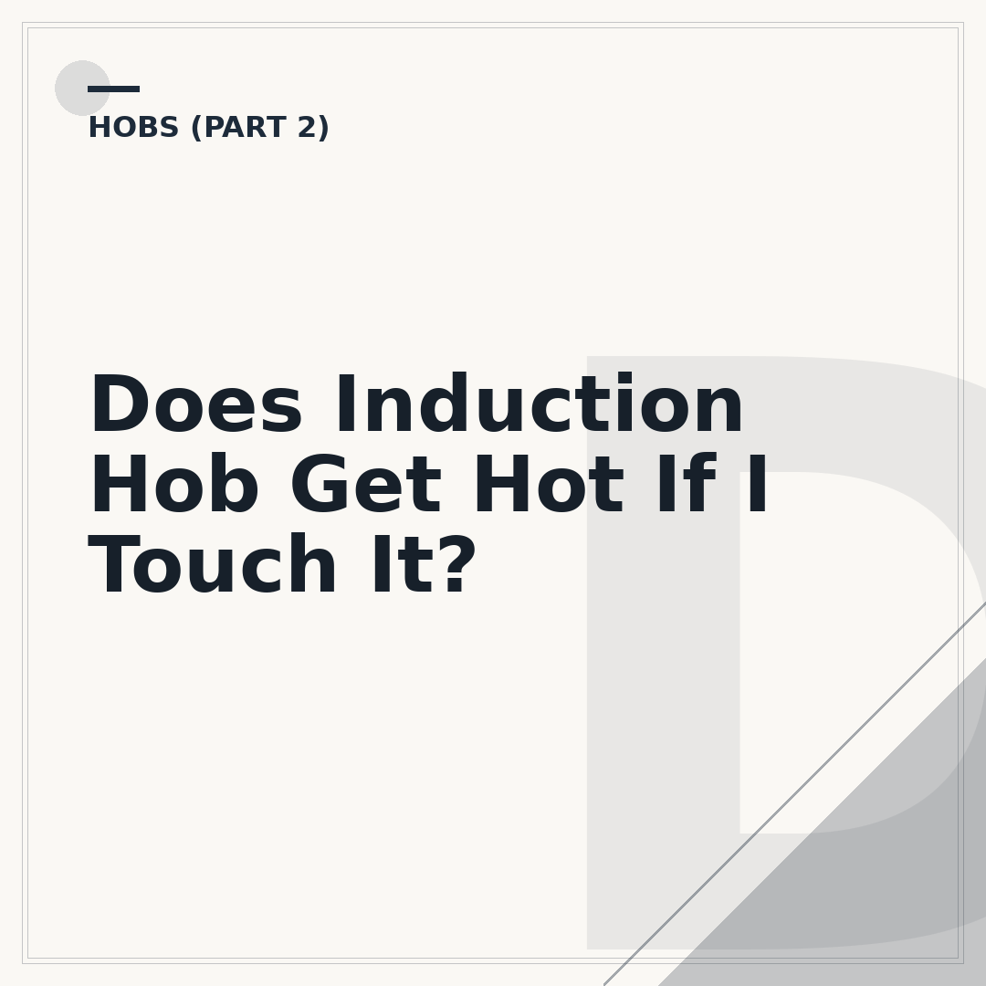 Does Induction Hob Get Hot If I Touch It?