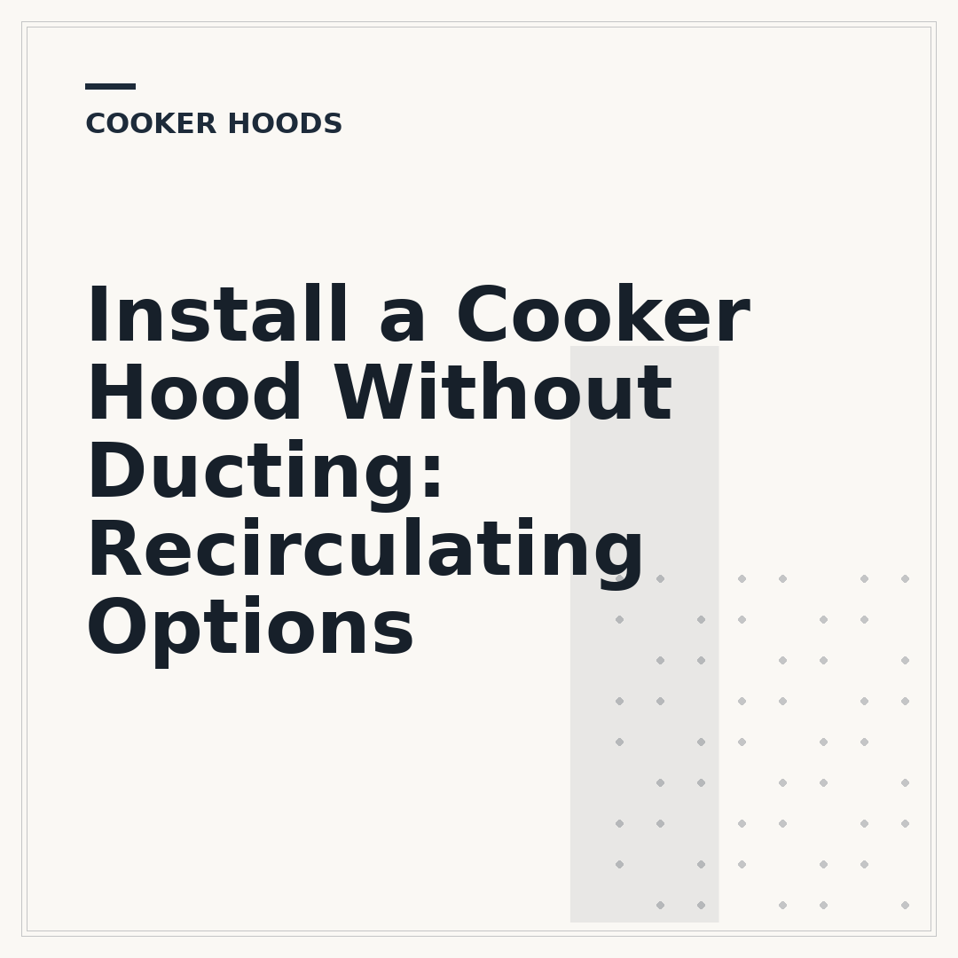 Install a Cooker Hood Without Ducting: Recirculating Options